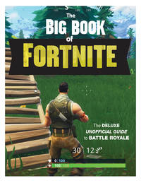 THE BIG BOOK OF FORTNITE: THE DE