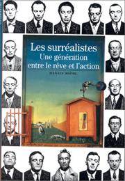 Les Surrealistes Une generation entre le reve et l'action