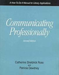 Communicating Professionally: A How-To-Do-It Manual for Library Applications (How to Do It...
