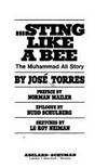 ...Sting Like a Bee, The Muhammad Ali Story by Torres, Jose w/preface by Norman Mailer & Epilogue by Budd Schulberg