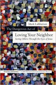 The Dangerous Act Of Loving Your Neighbor