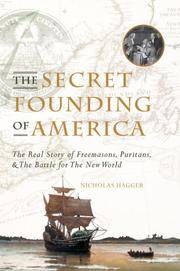 The Secret Founding of America: The Real Story of Freemasons, Puritans, & the Battle for The...