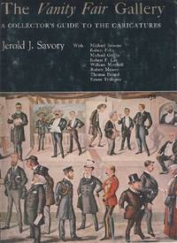 THE VANITY FAIR GALLERY: A COLLECTOR&#039;S GUIDE TO THE CARICATURES by Savory, Jerold J. (et al) - 1979