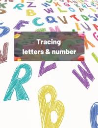 Tracing Letters & number: Workbook for your little ones, First steps in writing practice,...