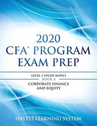 2020 CFA Program Exam Prep Level 1: 2020 CFA Level 1, Book 4: Corporate Finance and Equity