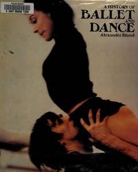 A History of Ballet and Dance in the Western World by Bland, Alexander - 1976