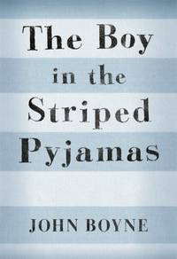 Boy in the Striped Pyjamas by John Boyne - 2006-01-05