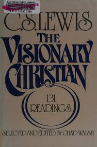 The Visionary Christian: 131 Readings from C.S. Lewis by C. S. Lewis