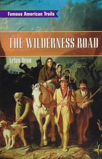 The Wilderness Road: Leveled Reader (Rigby on Deck Reading Libraries)