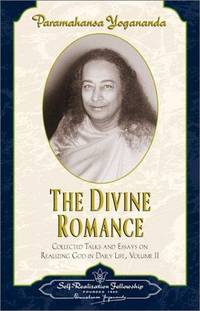 The Divine Romance: Collected Talks and Essays - Volume 2 (Self-Realization Fellowship)