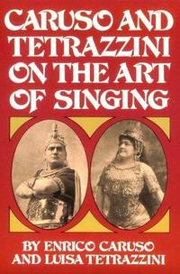 Caruso and Tetrazzini On the Art Of Singing