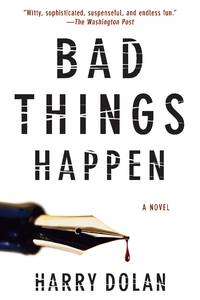 Bad Things Happen (David Loogan) by Dolan, Harry - 2010-06-16