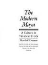 The Modern Maya: A Culture in Transition by Macduff Everton - 1st - 1991 - from AardBooks (SKU: MAIN012410I)