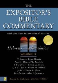 The Expositor's Bible Commentary (Vol 12) Hebrews through Revelation