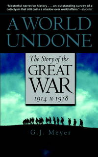 A World Undone: The Story of the Great War, 1914 to 1918