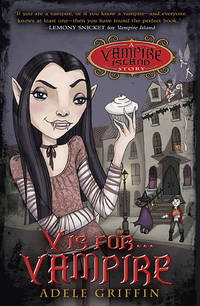 V Is for Vampire: A Vampire Island Story by Griffin, Adele - 2010