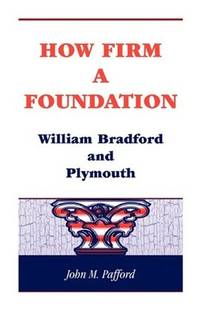 How Firm a Foundation: William Bradford and Plymouth