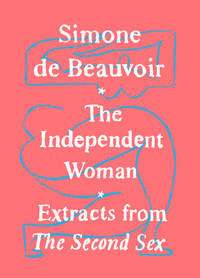 The Independent Woman: Extracts from The Second Se