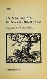 Little Grey Men Go down the Bright Stream