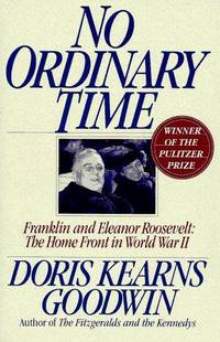 No Ordinary Time Franklin and Eleanor Roosevelt