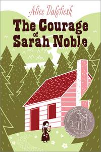 The Courage of Sarah Noble by Dalgliesh, Alice; Weisgard, Leonard [Illustrator] - 1991-10-30