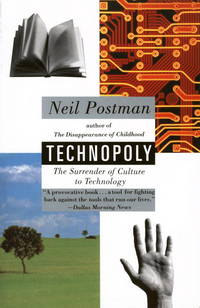 Technopoly: the Surrender of Culture to Technology