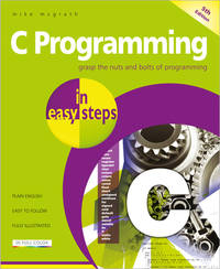 C Programming In Easy Steps (ISBN: 9781840788402)