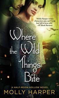 Where the Wild Things Bite (14) (Half-Moon Hollow Series)