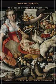 The Secret History of Domesticity: Public, Private, and the Division of Knowledge (Director's...