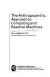 The Anthropocentric Approach to Computing and Reactive Machines. Electronic & Electrical Engineering Research Studies. No. 2