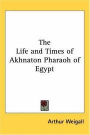 image of The Life and Times of Akhnaton Pharaoh of Egypt