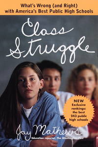 Class Struggle: What's Wrong (and Right) with America's Best Public High Schools