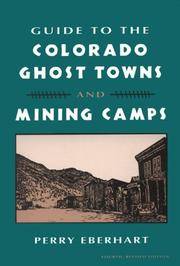 Guide To the Colorado Ghost Towns and Mining Camps