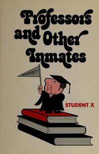 Professors and other inmates by Student X - Hardcover - from BARRYS BARGAIN BIN (SKU: BB12328)