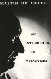 An Introduction to Metaphysics by Martin Heidegger - May 1974