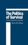 THE POLITICS OF SURVIVAL: ARTISANS IN TWENTIETH-CENTURY FRANCE