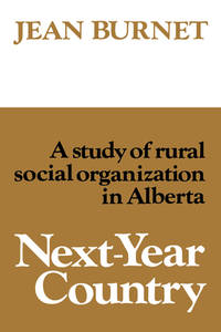 Next Year Country a Study of Rural Social Organization in Alberta