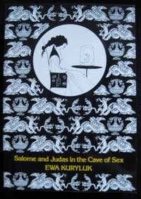 Salome and Judas in the Cave of Sex : The Grotesque: Origins, Iconography, Techniques