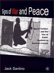 Signs of War and Peace: Social Conflict and the Uses of Symbols in Public in Northern Ireland: Social Conflict and the Use of Public Symbols in Northern Ireland by Santino, Jack