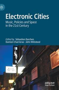 Electronic Cities: Music, Policies and Space in the 21st Century