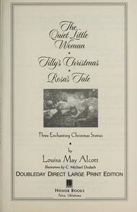 The Quiet Little Woman: a Christmas Story by LOUISA MAY ALCOTT - 1999-07-09