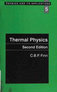 Thermal Physics (2nd Edn) (Physics & Its Applications) (Volume 5)