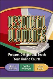 Essential Elements: Prepare, Design, and Teach Your Online Course by Bonnie Elbaum; Cynthia McIntyre; Alese Smith - Paperback - 2002-09-01 - from Ergodebooks (SKU: SONG1891859404)