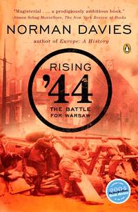 Rising &#039;44 : The Battle for Warsaw by Davies, Norman