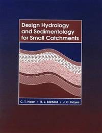 Design Hydrology and Sedimentology for Small Catchments by Haan, C. T.  &  B. J.  Barfield &  J. C.  Hayes - 1994