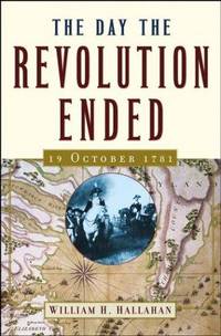 cover of The Day the Revolution Ended: 19 October 1781
