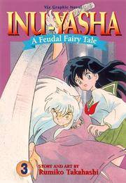 Inu Yasha a Feudal Fairytale Vol. 3
