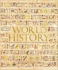 World History: From the Ancient World to the Information Age (DK Ultimate Guides)