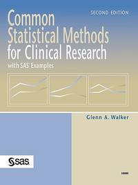 Common Statistical Methods for Clinical Research with SAS Examples, Second Edition