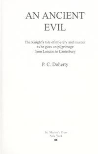 An Ancient Evil: The Knight&#039;s Tale of Mystery and Murder As He Goes on Pilgrimage from London to Canterbury by P. C Doherty - 1995-04